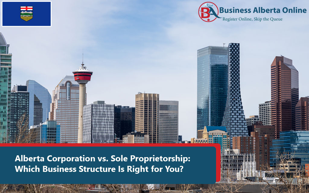 Alberta Corporation vs. Sole Proprietorship: Which Business Structure Is Right for You?