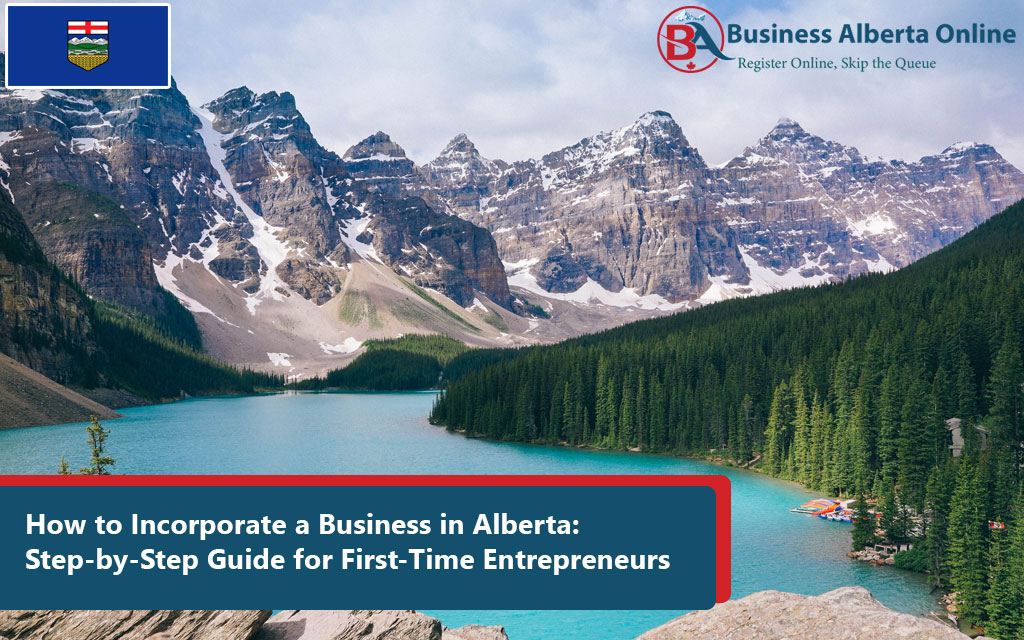 How to Incorporate a Business in Alberta: Step-by-Step Guide for First-Time Entrepreneurs