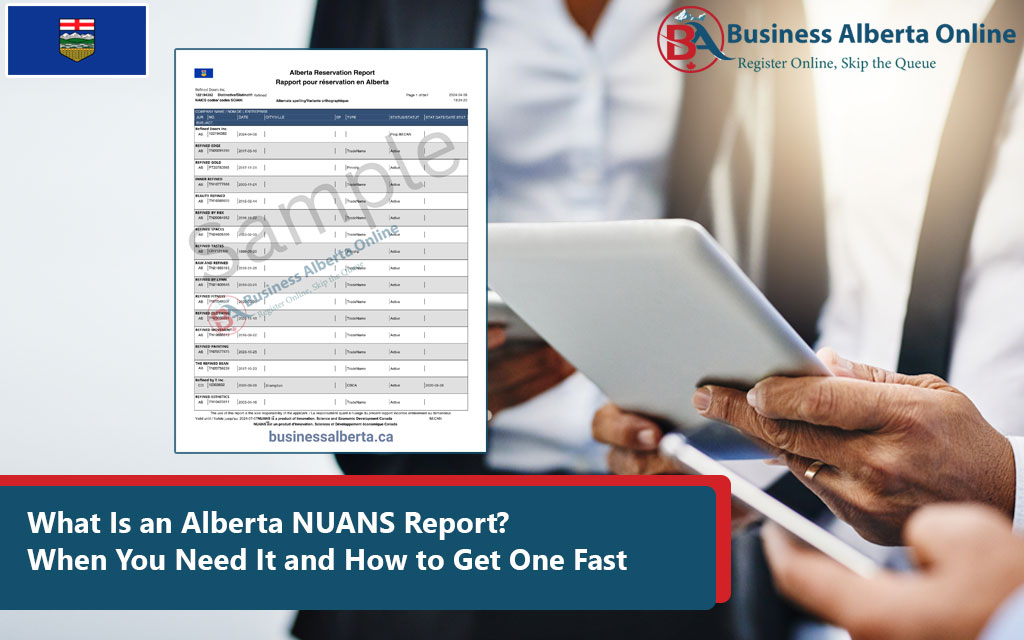 What Is an Alberta NUANS Report? When You Need It and How to Get One Fast