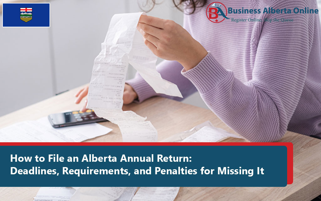 How to File an Alberta Annual Return: Deadlines, Requirements, and Penalties for Missing It